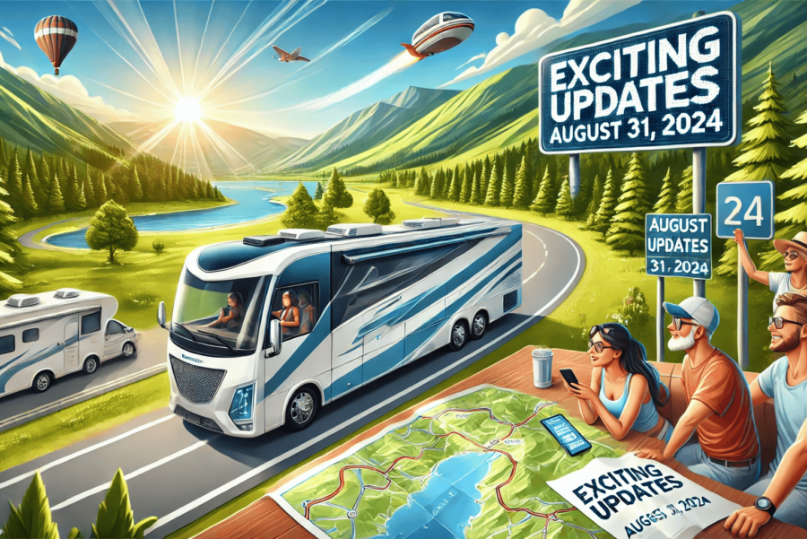 Exciting RV Travel Updates for August 31, 2024